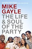 Mike Gayle The Life and Soul of the Party: Six friends, three couples...and the year that changes their lives for ever