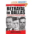 Betrayal in Dallas: LBJ, the Pearl Street Mafia, and the Murder of President Kennedy