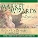 Market Wizards: Richard Dennis, A Legend Retires