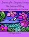 Secrets for Staying Young the Natural Way | Anti-Aging Rejuvenation for Your Life