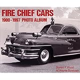 fire chief cars 1900 1997 photo album