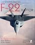 Lockheed-Martin F-22 Raptor: An Illustrated History (Schiffer Military/Aviation History)