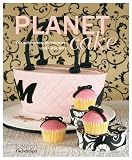 Produkt-Bild: Planet Cake: Die sch&ouml;nsten Motivtorten und Cupcakes