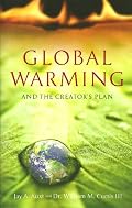 Global Warming And The Creator's Plan by Jay A. Auxt & William M. Curtis III