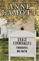 Grace (Eventually): Thoughts on Faith