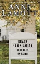 Grace (Eventually): Thoughts on Faith