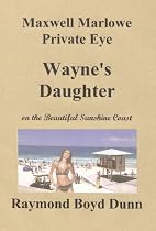 Click to Download Free Kindle Book -> Maxwell Marlowe, Private Eye...Wayne's Daughter (Maxwell Marlow, Private Eyee)