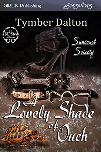 A Lovely Shade of Ouch [Suncoast Society] (Siren Publishing Sensations)