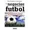 Los negocios son como el futbol/ Business is Like Soccer (Aplica Las Mejores Tacticas De Futbol En Los Negocios) (Paperback)