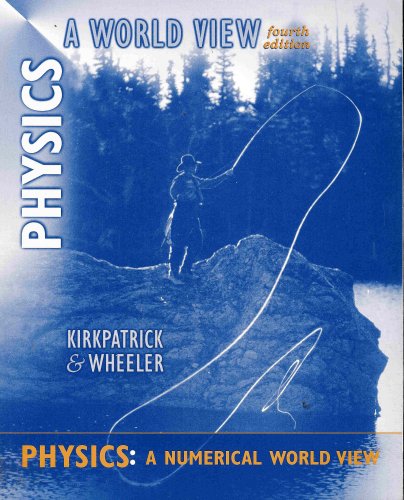 Physics: A World View: Physics, a Numerical World View to Accompany