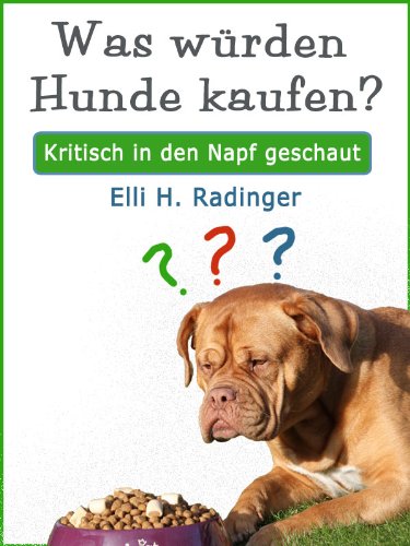 Was würden Hunde kaufen? Kritisch in den Napf geschaut. Was würden Hunde kaufen? Kritisch in den Napf geschaut.