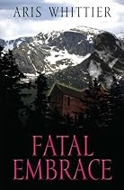Click to Download Free Kindle Book -> Fatal Embrace