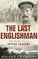 The Last Englishman: The Double Life of Arthur Ransomeby Roland Chambers
