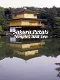 Sakura Petals Sakura Petals: Temples and Zen