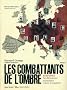 Les combattants de l'ombre : 1939-1945 Des r�sistants europ�ens contre le nazisme