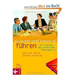 Gelassen und souver�n f�hren: Die St�rken des weiblichen F�hrungsstils