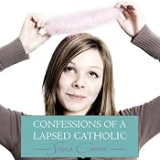 Confessions of a Lapsed Catholic | [Sheila Cassidy]