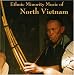 Ethnic Minority Music of North Vietnam