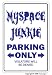 MYSPACE JUNKIE ~Novelty Sign~ my space user signs gift