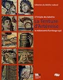 La Tenture d Artémise : A l origine des Gobelins, la redécouverte d un tissage royal