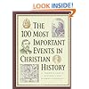 The 100 Most Important Events in Christian History