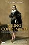 A King Condemned: The Trial and Execution of Charles I