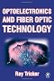 Optoelectronics and Fiber Optic Technology: A Practical Guide