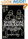 The Shanghai Badlands: Wartime Terrorism and Urban Crime, 1937-1941 (Cambridge Studies in Chinese History, Literature and Institutions)