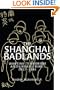 The Shanghai Badlands: Wartime Terrorism and Urban Crime, 1937-1941 (Cambridge Studies in Chinese History, Literature and Institutions)