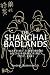 The Shanghai Badlands: Wartime Terrorism and Urban Crime, 1937-1941 (Cambridge Studies in Chinese History, Literature and Institutions) by Frederic Wakeman  Jr