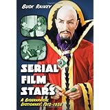 serial film stars a biographical dictionary 1912 1956