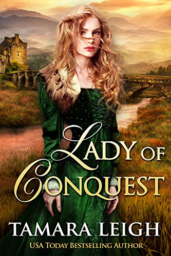 LADY OF CONQUEST: A Medieval Romance, by Tamara Leigh