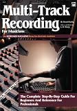 Multi-Track Recording for Musicians (Keyboard Magazine Library for Electronic Musicians)