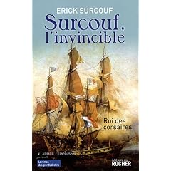 Surcouf, l'invincible : Roi des corsaires