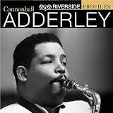 Riverside Profiles: Cannonball Adderley [International Version - no bonus disc]