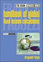 The Handbook of Global Fixed Income Calculations The Handbook of Global Fixed Income Calculations