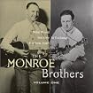 The Monroe Brothers Volume One: What Would You Give in Exchange for Your Soul