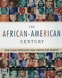 The African-American Century : How Black Americans Have Shaped Our Country