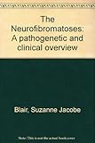The Neurofibromatoses : a pathogenetic and clinical overview