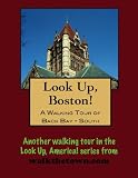 A Walking Tour of Boston - Back Bay (south of Commonwealth), Massachusetts (Look Up, America!)