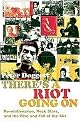 There's a Riot Going On (Revolutionaries, Rock Stars, and the Rise and Fall of the '60s) (Hardcover)
