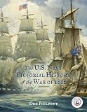 The U. S. Navy Pictorial History of the War of 1812