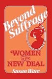 Beyond Suffrage: Women in the New Deal