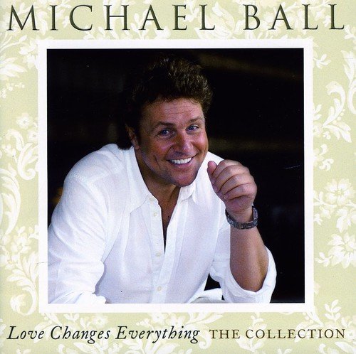Michael Ball - Love Changes Everything: The Collection -  Michael Ball - Zortam Music