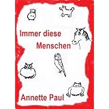 Immer diese Menschenvon "Annette Paul"