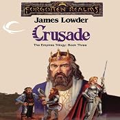 Crusade: Forgotten Realms: Empires Trilogy, Book 3 | James Lowder