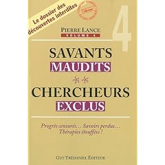 Savants maudits chercheurs exclus : Tome IV