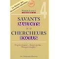 Savants maudits chercheurs exclus : Tome IV