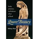 queer beauty sexuality and aesthetics from winckelmann to freud and beyond columbia themes in philosophy social