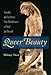 Queer Beauty: Sexuality and Aesthetics from Winckelmann to Freud and Beyond (Columbia Themes in Philosophy, Social Criticism, and the Arts)